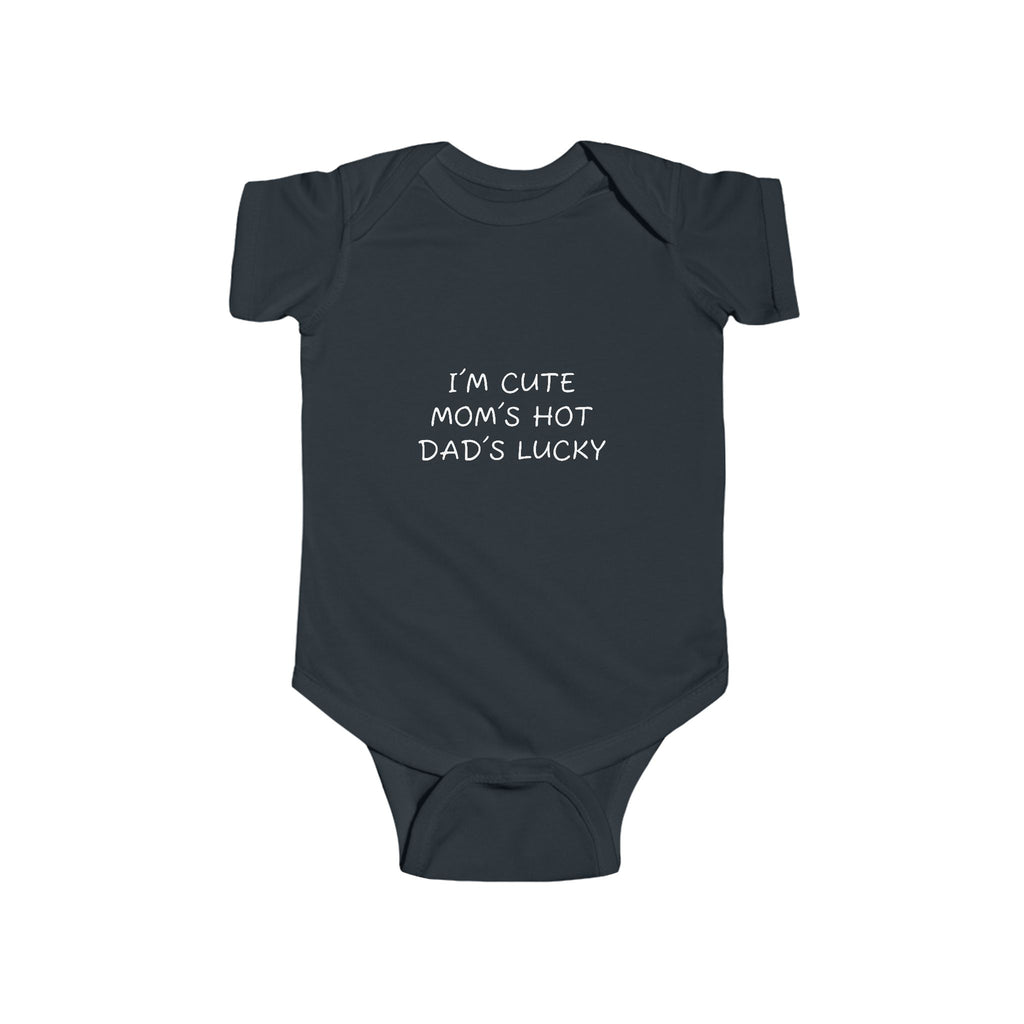 Infant “I’M CUTE MOM’S HOT DAD’S LUCKY” Fine Jersey Bodysuit