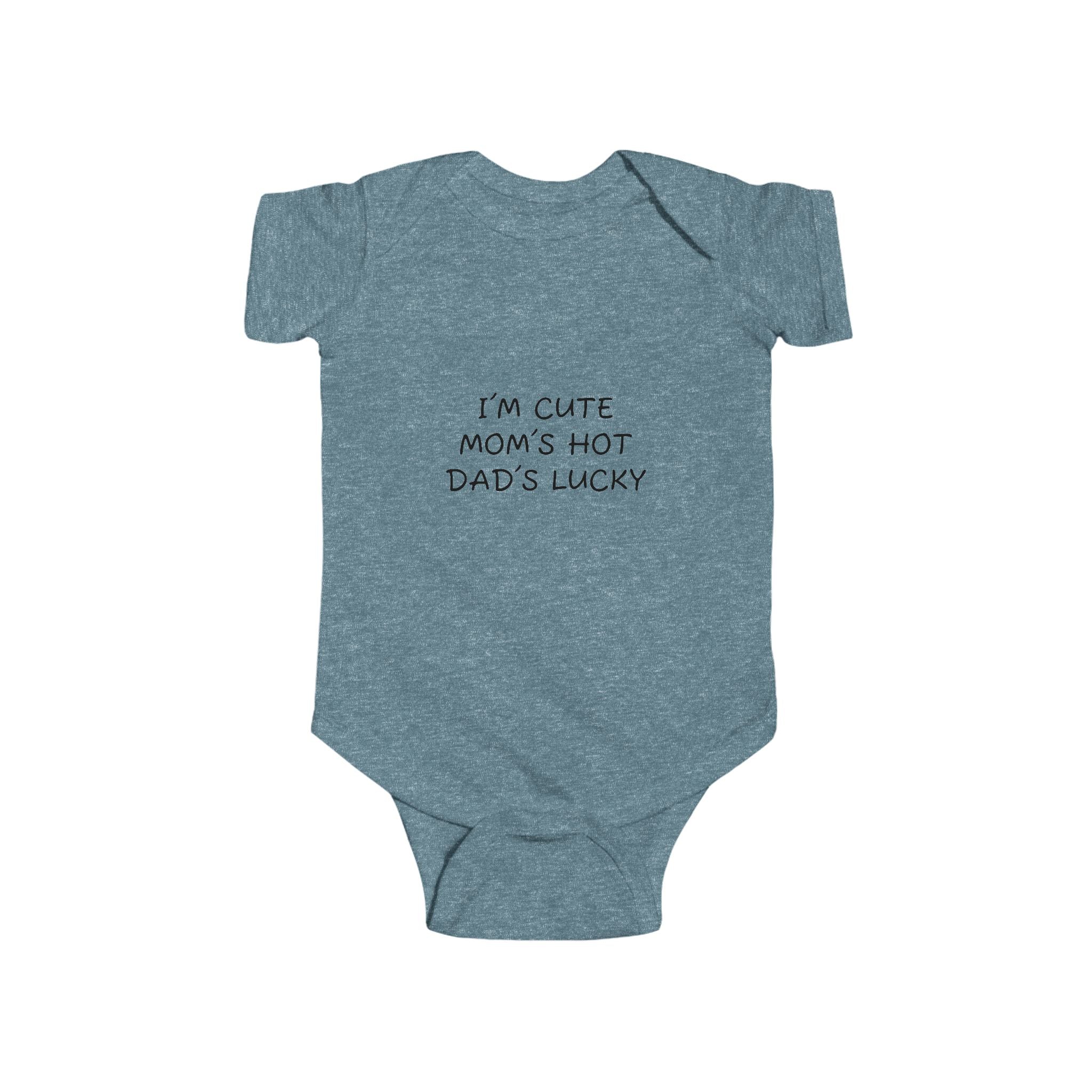 Infant “I’M CUTE MOM’S HOT DAD’S LUCKY” Fine Jersey Bodysuit