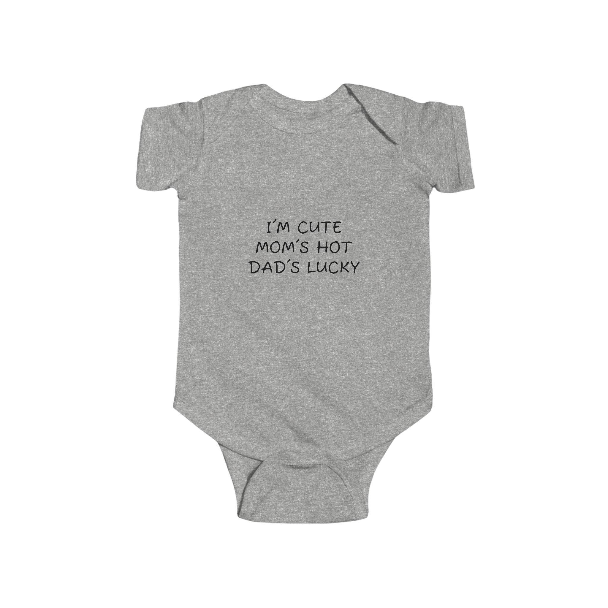 Infant “I’M CUTE MOM’S HOT DAD’S LUCKY” Fine Jersey Bodysuit