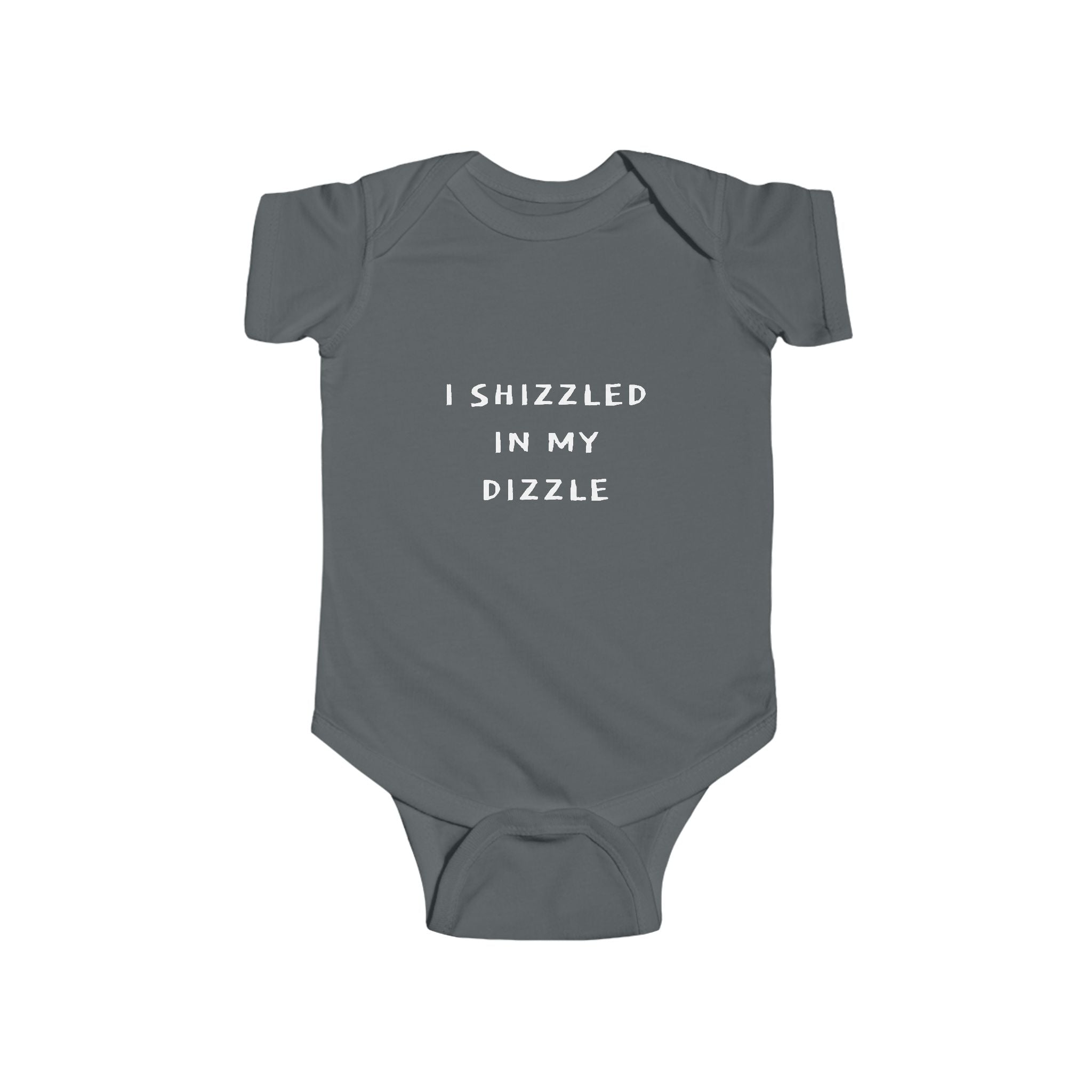 Infant “I SHIZZLED IN MY DIZZLE” Fine Jersey Bodysuit